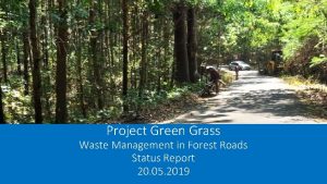 Project Green Grass Waste Management in Forest Roads