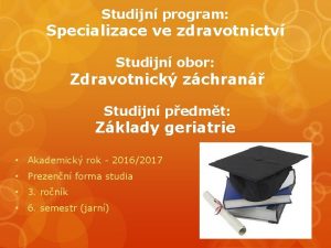 Studijn program Specializace ve zdravotnictv Studijn obor Zdravotnick