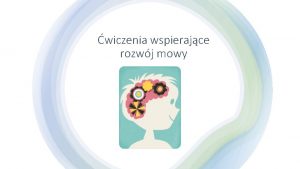 wiczenia wspierajce rozwj mowy rdo Cmokaj dmuchaj parskaj