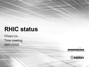 RHIC status Chuyu Liu Time meeting 09012020 RHIC