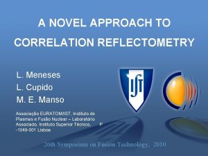 A NOVEL APPROACH TO CORRELATION REFLECTOMETRY L Meneses