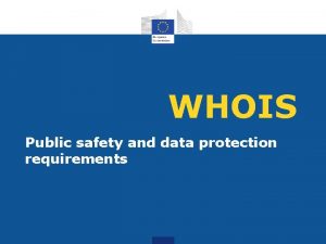 WHOIS Public safety and data protection requirements WHOIS