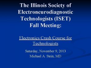 The Illinois Society of Electroneurodiagnostic Technologists ISET Fall