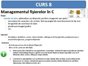 CURS 8 Managementul fiierelor n C Fisier colecie