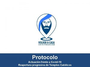 Protocolo Actuacin frente a Covid19 Reapertura progresiva de