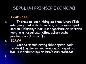 SEPULUH PRINSIP EKONOMI 1 2 3 4 TRADEOFF