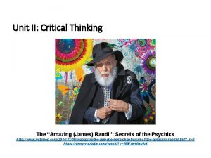 Unit II Critical Thinking The Amazing James Randi