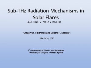 SubTHz Radiation Mechanisms in Solar Flares Ap JL