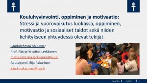 Kouluhyvinvointi oppiminen ja motivaatio Stressi ja vuorovaikutus luokassa