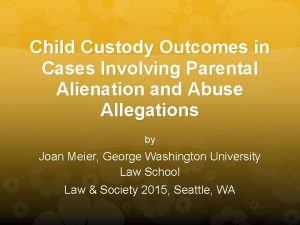 Child Custody Outcomes in Cases Involving Parental Alienation