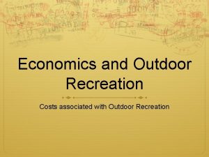 Economics and Outdoor Recreation Costs associated with Outdoor