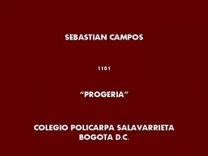 SEBASTIAN CAMPOS 1101 PROGERIA COLEGIO POLICARPA SALAVARRIETA BOGOTA