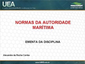 NORMAS DA AUTORIDADE MARTIMA EMENTA DA DISCIPLINA Alexandre