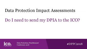 Data Protection Impact Assessments Do I need to