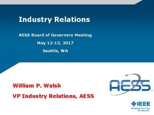 Industry Relations AESS Board of Governors Meeting May