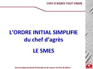 CHEF DAGRES TOUT ENGIN LORDRE INITIAL SIMPLIFIE du