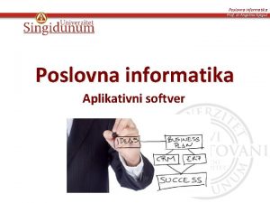 Poslovna informatika Prof dr Angelina Njegu Poslovna informatika