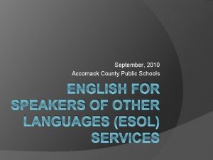 September 2010 Accomack County Public Schools ENGLISH FOR