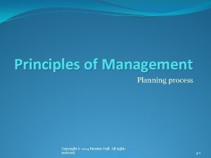 Principles of Management Planning process Copyright 2004 Prentice