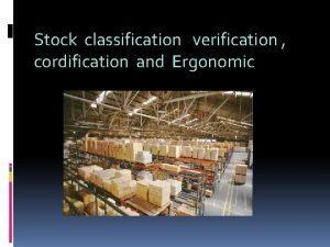 Stock classification verification cordification and Ergonomic Stock of