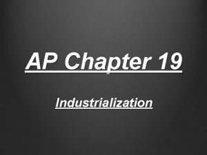 AP Chapter 19 Industrialization Rise of Industrialization RRs