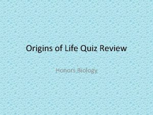 Origins of Life Quiz Review Honors Biology What