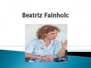 Beatriz Fainholc Beatriz Fainholc Es la directora general