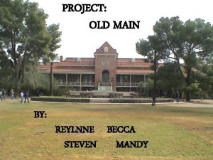 PROJECT OLD MAIN BY REYLNNE BECCA STEVEN MANDY