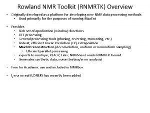 Rowland NMR Toolkit RNMRTK Overview Originally developed as