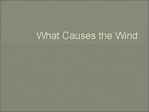 What Causes the Wind Wind Air in motion