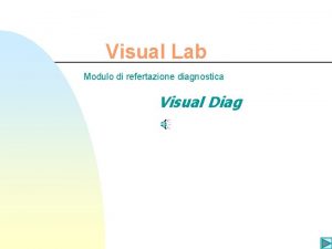 Visual Lab Modulo di refertazione diagnostica Visual Diag