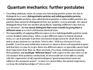 Quantum mechanics further postulates Describing stationary states of