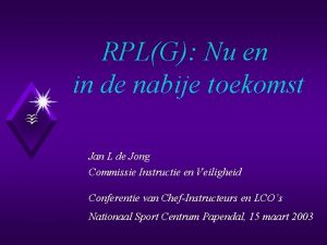 RPLG Nu en in de nabije toekomst Jan