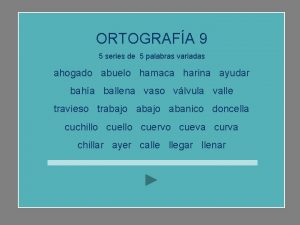 ORTOGRAFA 9 5 series de 5 palabras variadas