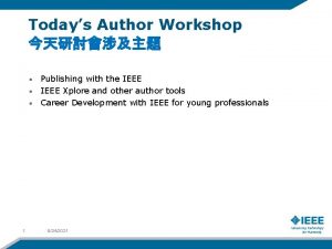 Todays Author Workshop Publishing with the IEEE Xplore