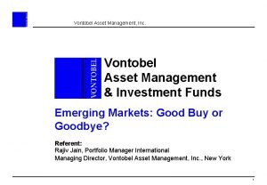 Vontobel Asset Management Inc Vontobel Asset Management Investment