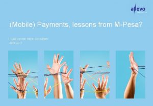 Mobile Payments lessons from MPesa Ruud van der