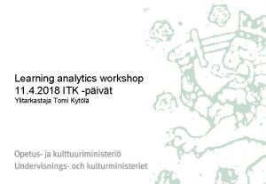 Learning analytics workshop 11 4 2018 ITK pivt