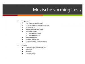 Muzische vorming Les 7 Vorige lessen Hoe vinden