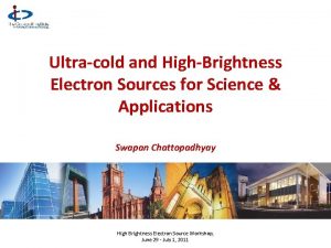 Ultracold and HighBrightness Electron Sources for Science Applications
