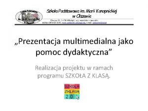 Prezentacja multimedialna jako pomoc dydaktyczna Realizacja projektu w