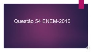 Questo 54 ENEM2016 Equao de Torriceli Para descrever