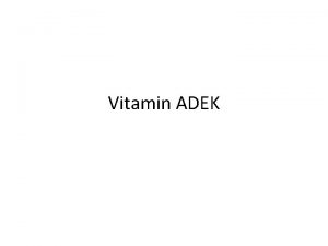 Vitamin ADEK Vitamin A Vitamin A dikenal sebagai