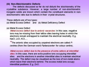 iii NonStoichiometric Defects The defects discussed so far