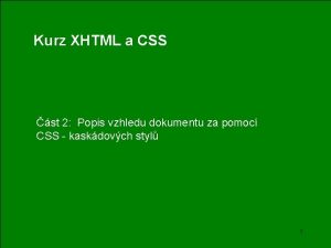 Kurz XHTML a CSS st 2 Popis vzhledu