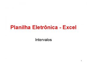 Planilha Eletrnica Excel Intervalos 1 Seleo de intervalos