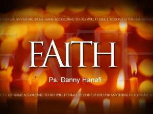 Ps Danny Hanafi Believe and See or See