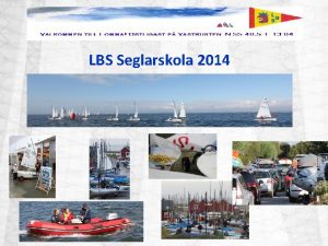 LBS Seglarskola 2014 Mlet med LBS seglarskola r