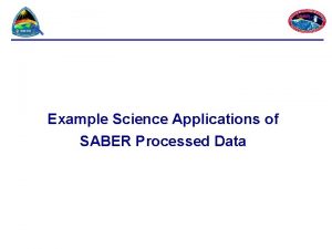 Example Science Applications of SABER Processed Data NLTE