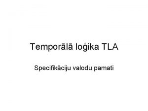Temporl loika TLA Specifikciju valodu pamati TLA Prskats